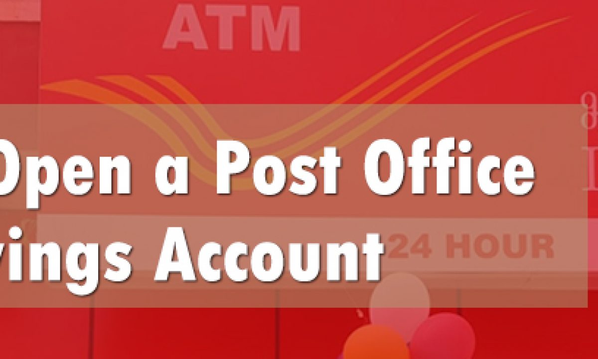 How to Open a Post Office Savings Account  Post Office Savings