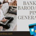 Bank of Baroda ATM Card Pin Generation through ATM, Contact Centre IVR, Net Banking