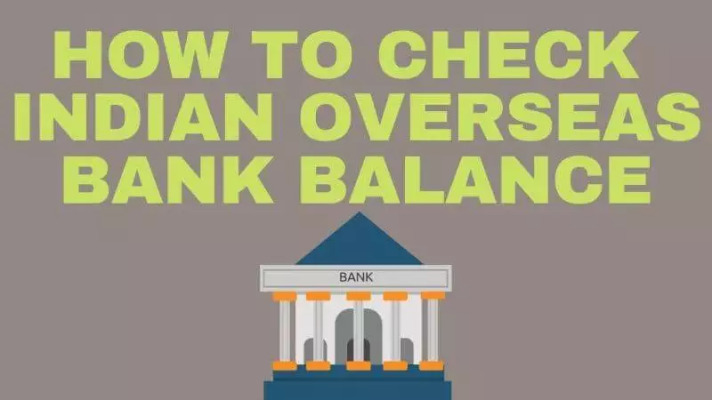 indian overseas bank account balance check number