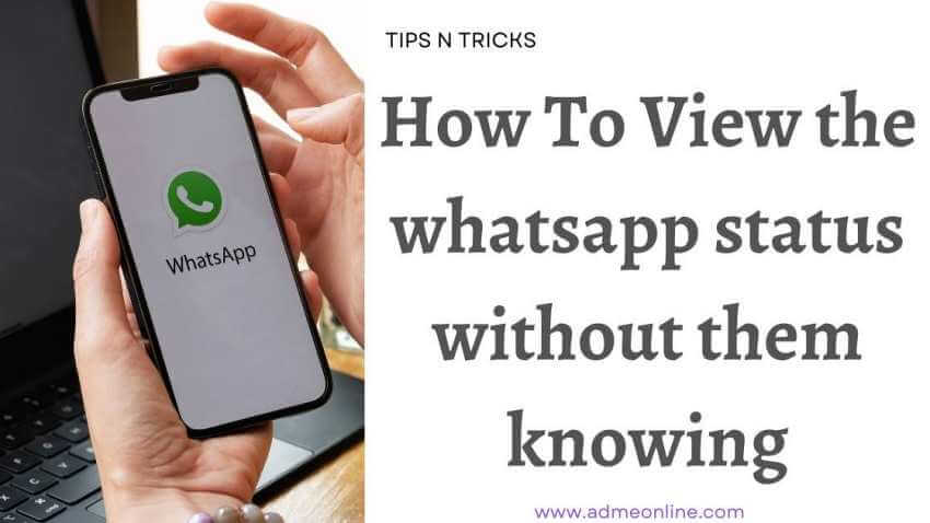 How To View the whatsapp status without them knowing