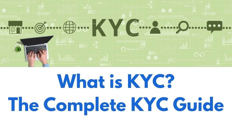 What is KYC - The Complete KYC Guide