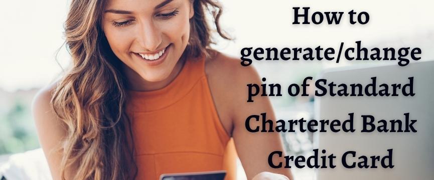 how to change pin of standard chartered credit card