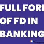 FD Full Form Explained | FD Features and Benefits