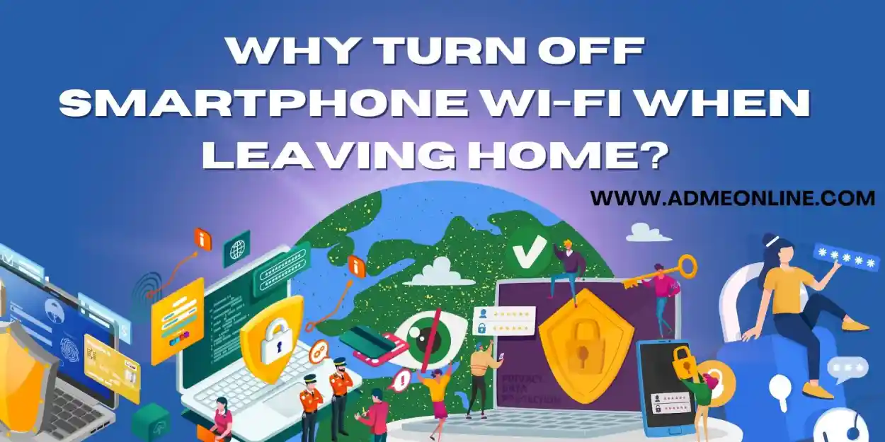 Why it’s crucial to turn off your smartphone’s Wi-Fi when you leave home